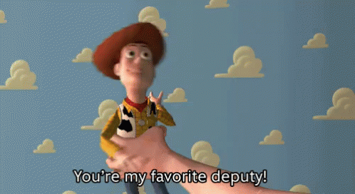 You're my favorite deputy!