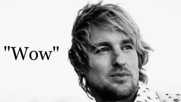 Owen Wilson says: "Wow"